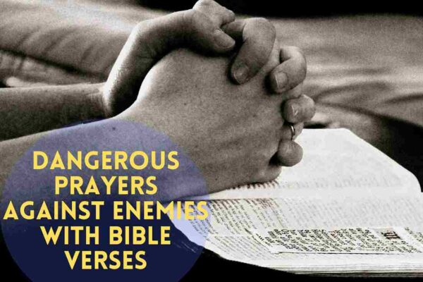 Dangerous Prayers Against Enemies With Bible Verses