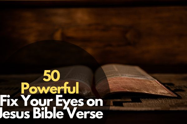 Fix Your Eyes on Jesus Bible Verse