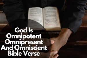 50 Powerful God Is Omnipotent Omnipresent And Omniscient Bible Verse ...