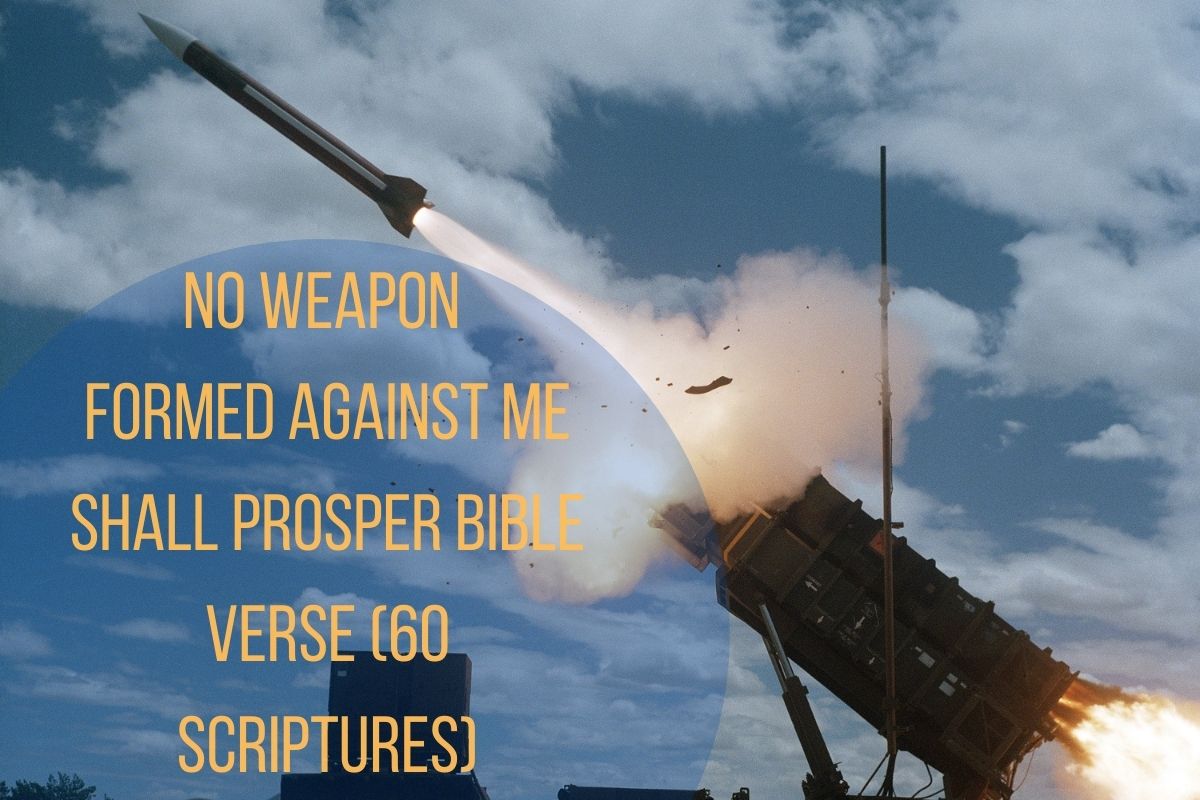 No Weapon Formed Against Me Shall Prosper Bible Verse (60 Scriptures)