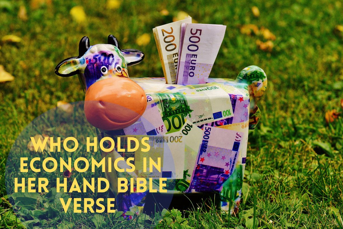 60 Inspiring Bible Verses on Who Holds Economics in Her Hand