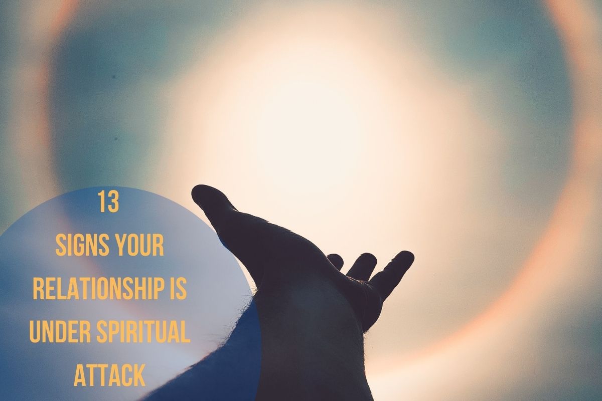 13 Signs Your Relationship Is Under Spiritual Attack