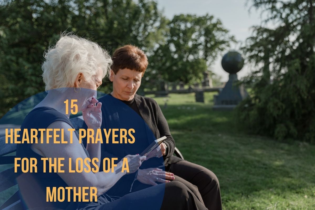 15 Heartfelt Prayers For The Loss Of A Mother