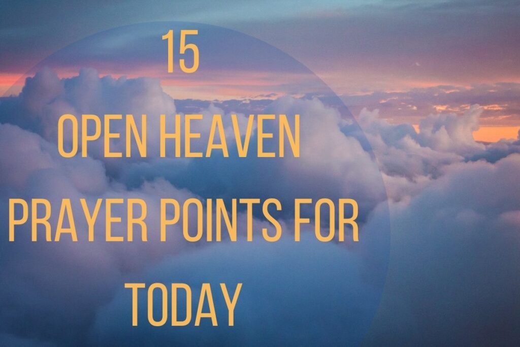 15 Open Heaven Prayer Points For Today