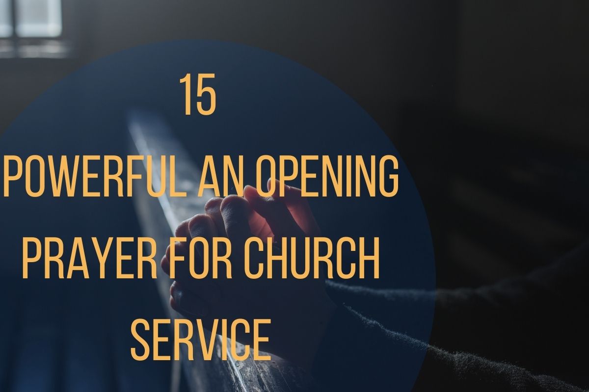 15 Powerful An Opening Prayer For Church Service