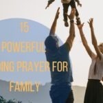 15 Powerful Binding Prayer For Family