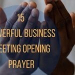 15 Powerful Business Meeting Opening Prayer