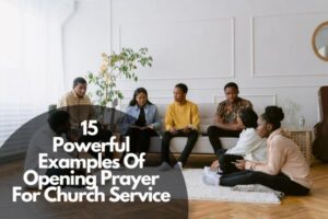 15 Powerful Examples Of Opening Prayer For Church Service