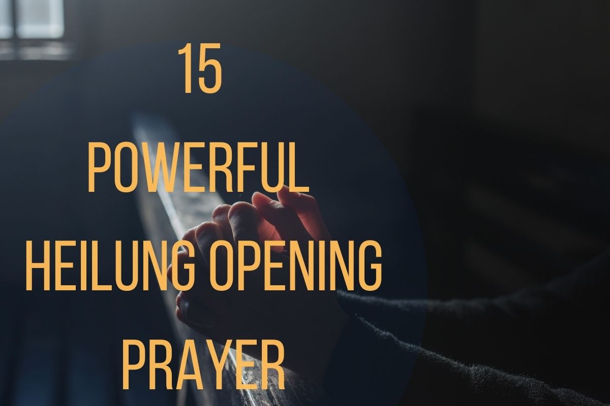 15 Powerful Heilung Opening Prayer