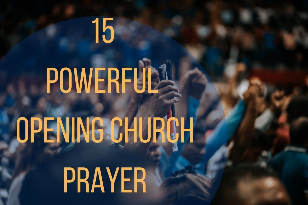 15 Powerful Opening Church Prayer