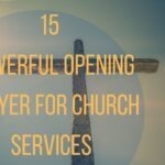 15 Powerful Opening Prayer For Church Services