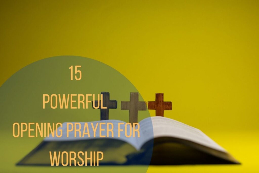 15 Powerful Opening Prayer For Worship