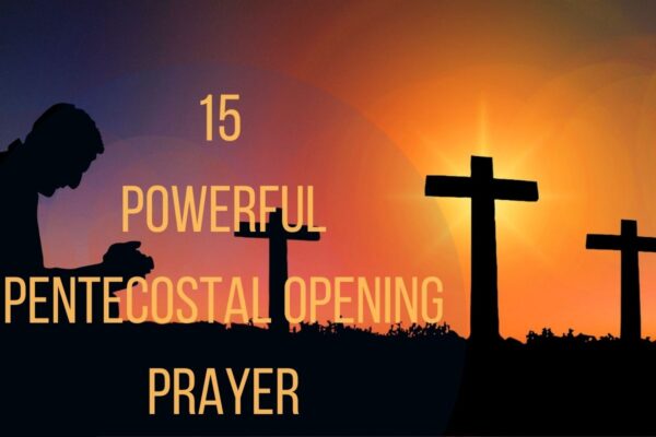 15 Powerful Pentecostal Opening Prayer – Bible Verses of the day