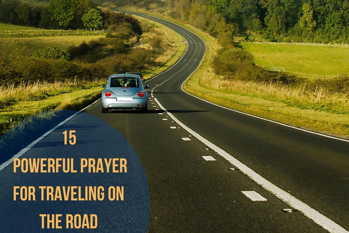 15 Powerful Prayer For Traveling On The Road