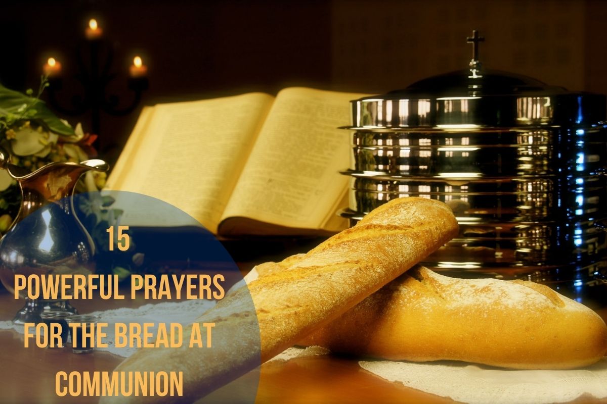 15 Powerful Prayers For The Bread At Communion