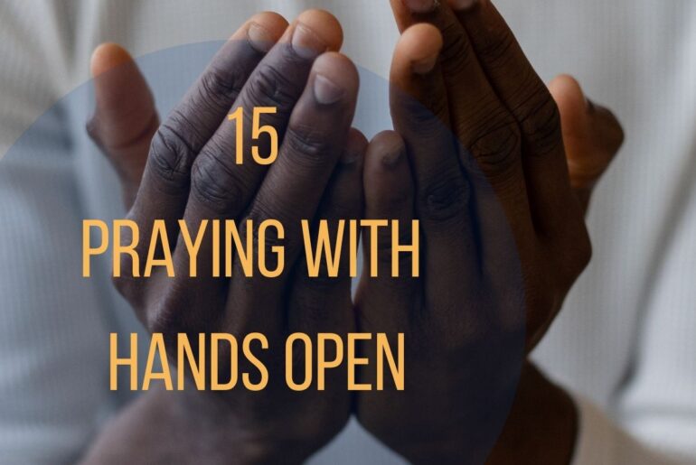 15 Powerful Praying With Hands Open