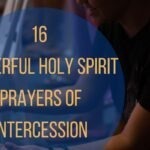16 Powerful Holy Spirit Prayers Of Intercession