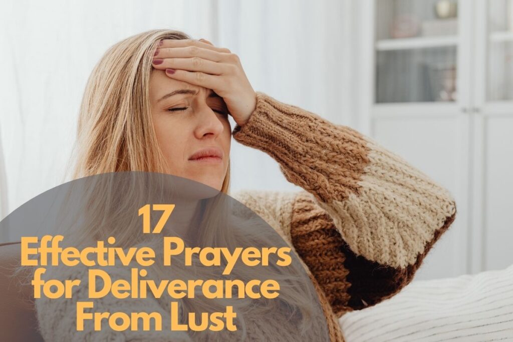 17 Effective Prayers for Deliverance From Lust – Bible Verses of the day