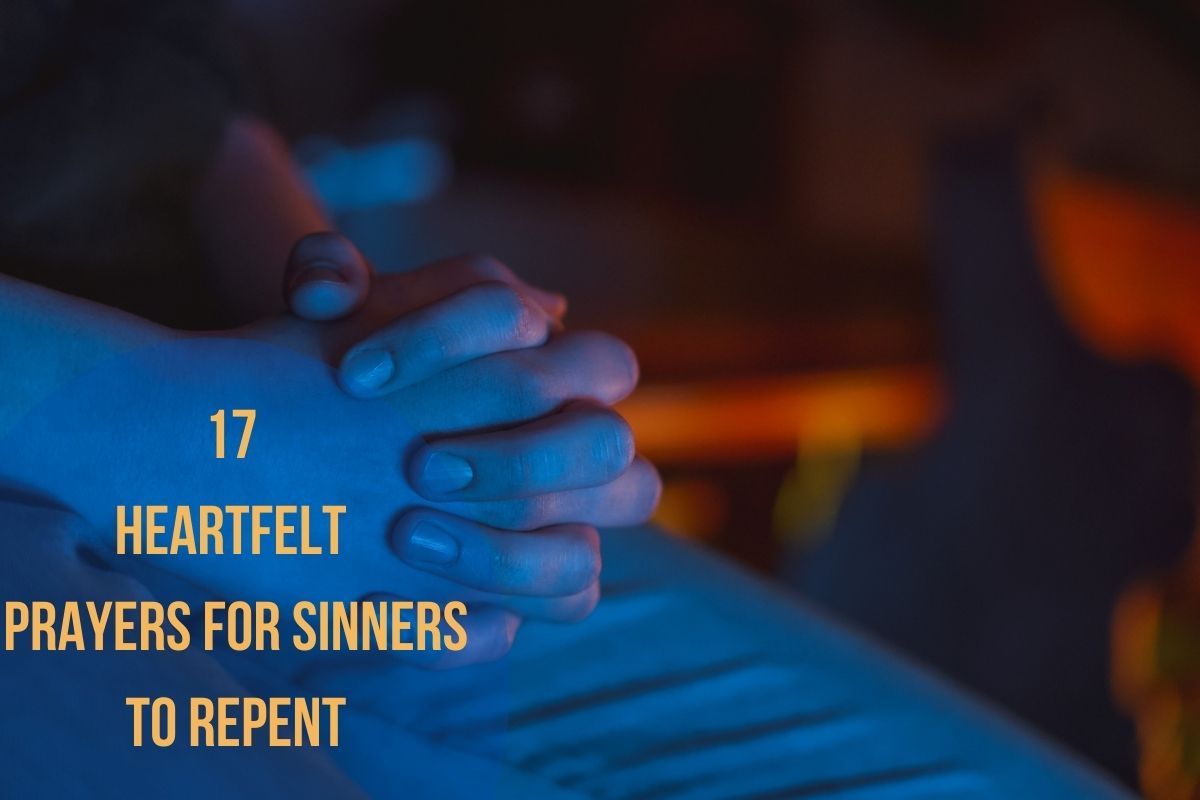 17 Heartfelt Prayers For Sinners To Repent