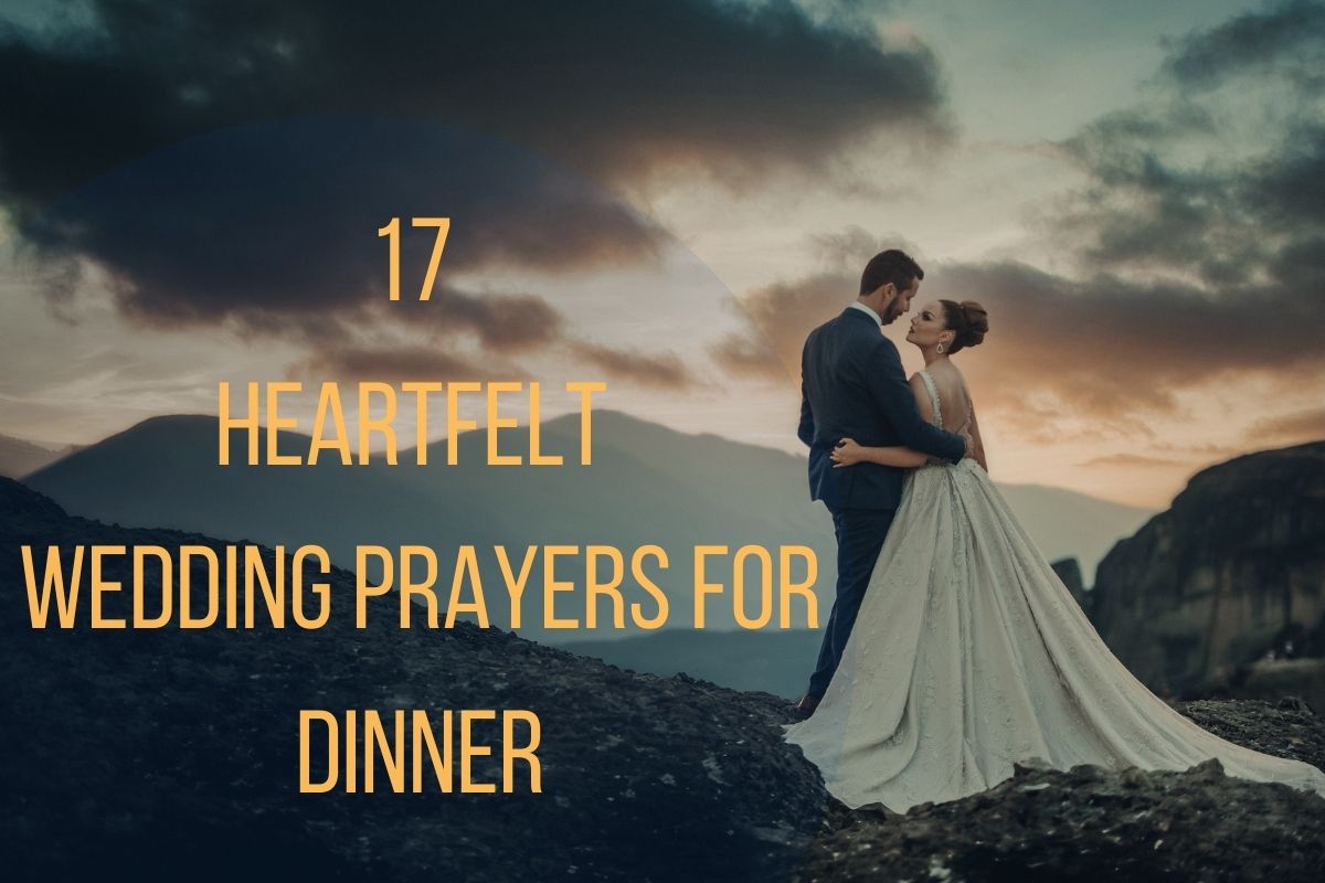 17 Heartfelt Wedding Prayers For Dinner