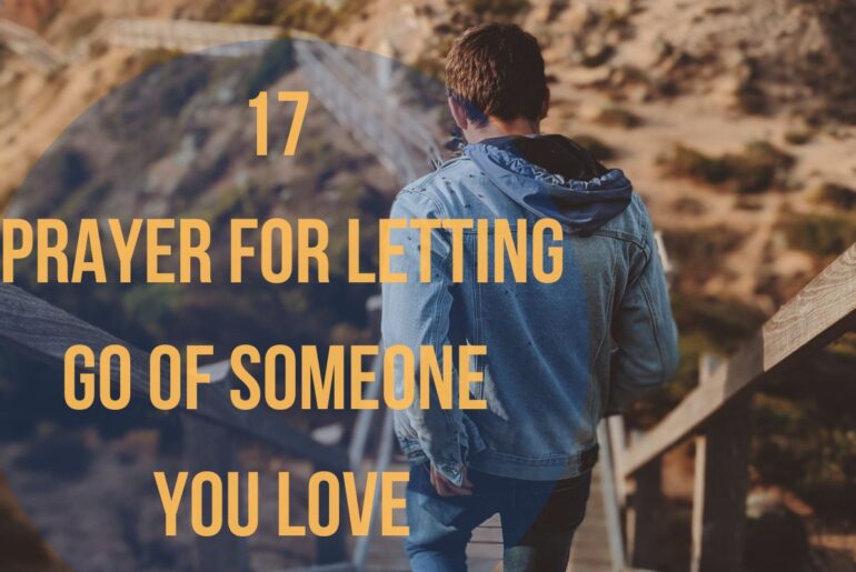 17 Prayer For Letting Go Of Someone You Love 2024