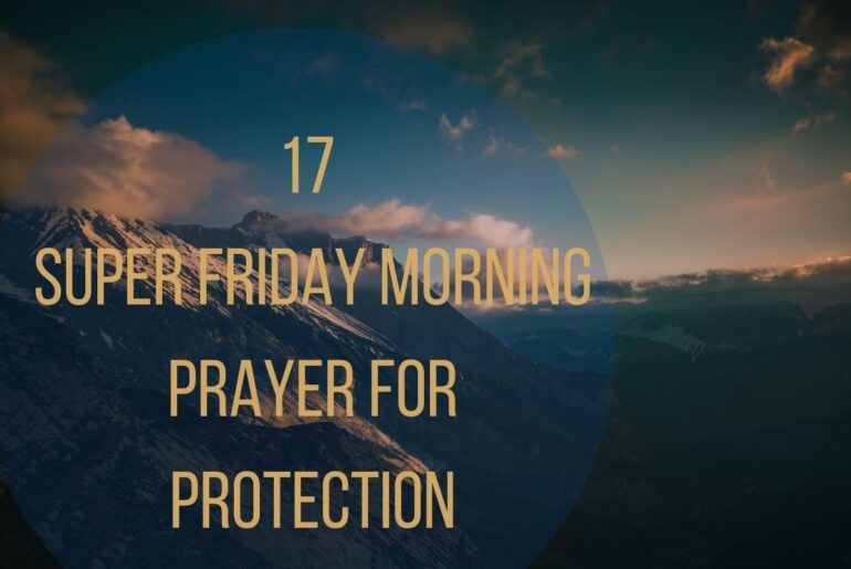 17 Super Friday Morning Prayer for Protection