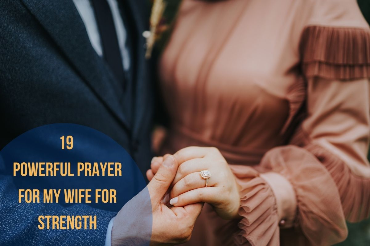 19 Powerful Prayer For My Wife For Strength