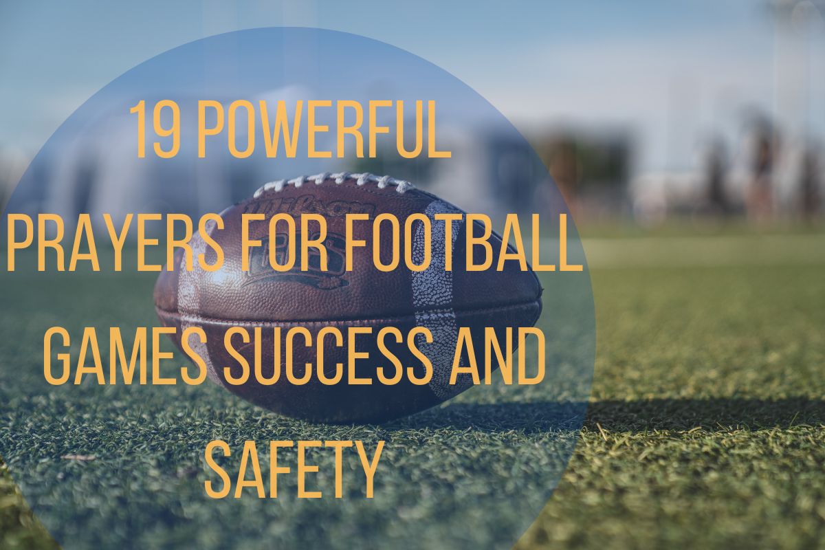 19 Powerful Prayers For Football Games Success And Safety