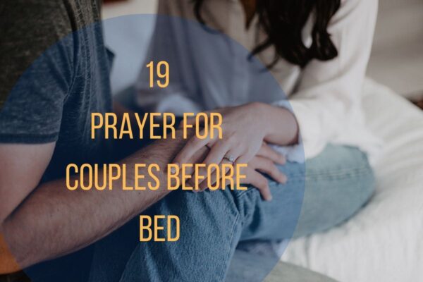 19 Best Prayer For Couples Before Bed