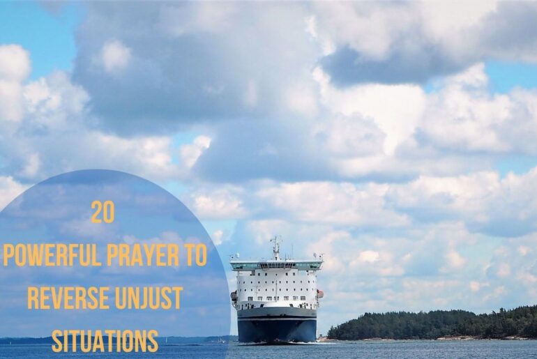 20 Powerful Prayer To Reverse Unjust Situations