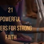 21 Powerful Prayers For Strong Faith