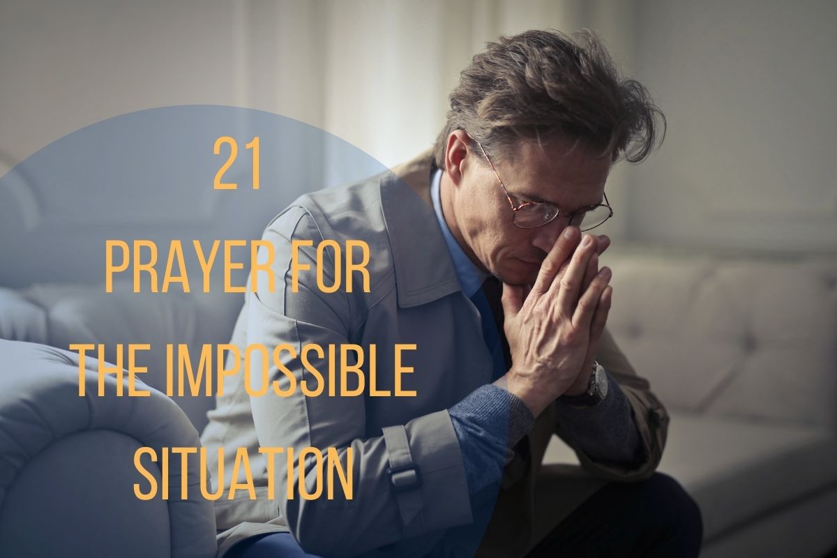 21 Prayer For The Impossible Situation