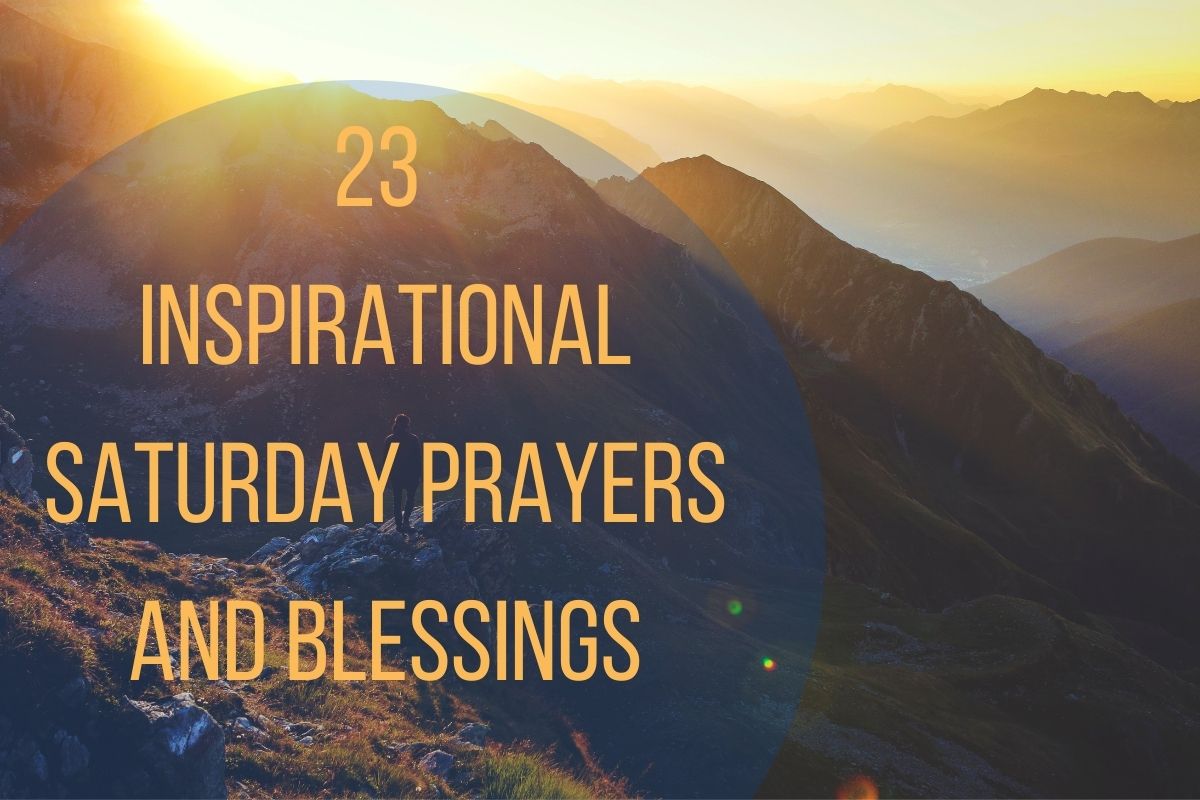 23 Inspirational Saturday Prayers And Blessings