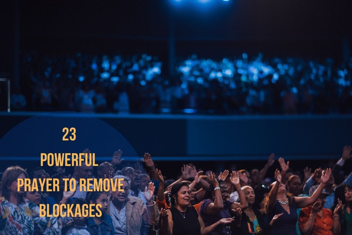 23 Powerful Prayer To Remove Blockages