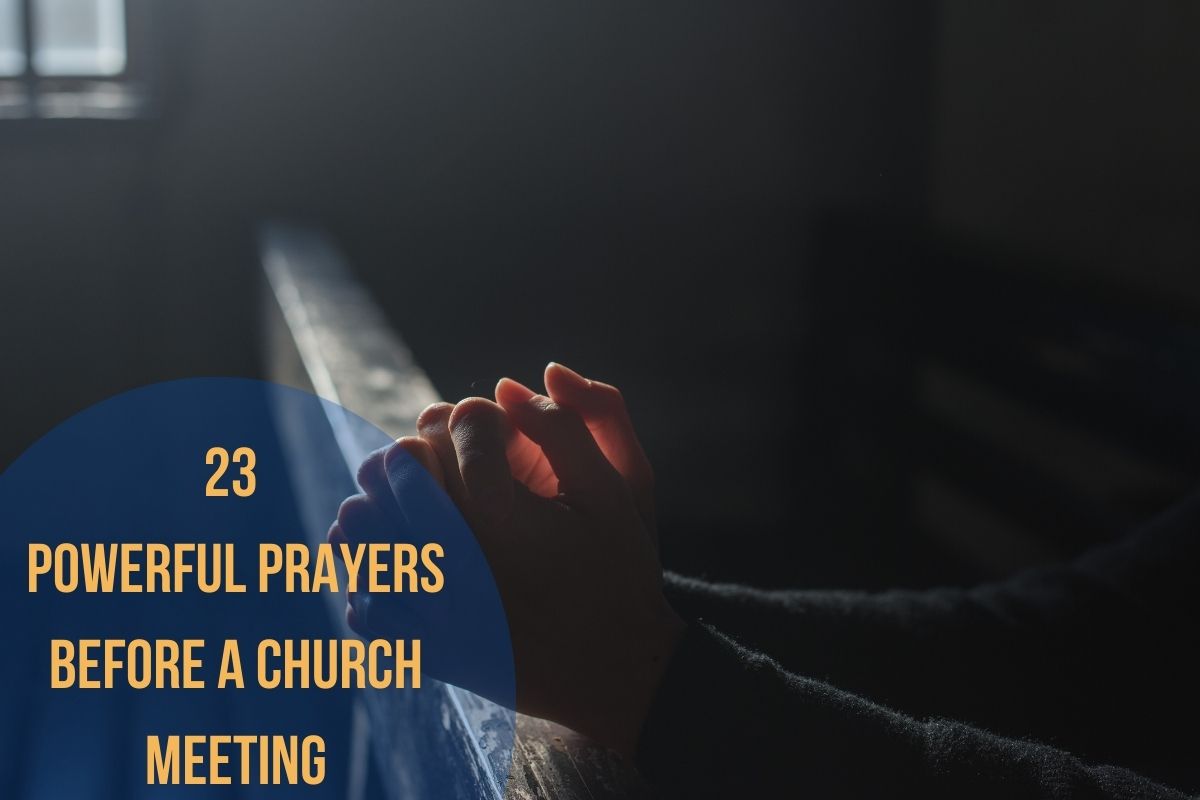 23 Powerful Prayers Before A Church Meeting