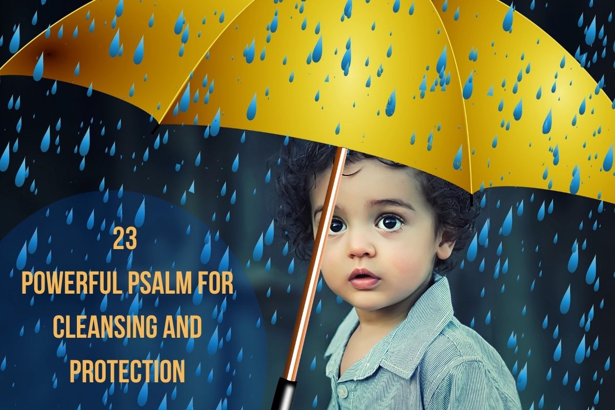 23 Powerful Psalm For Cleansing And Protection