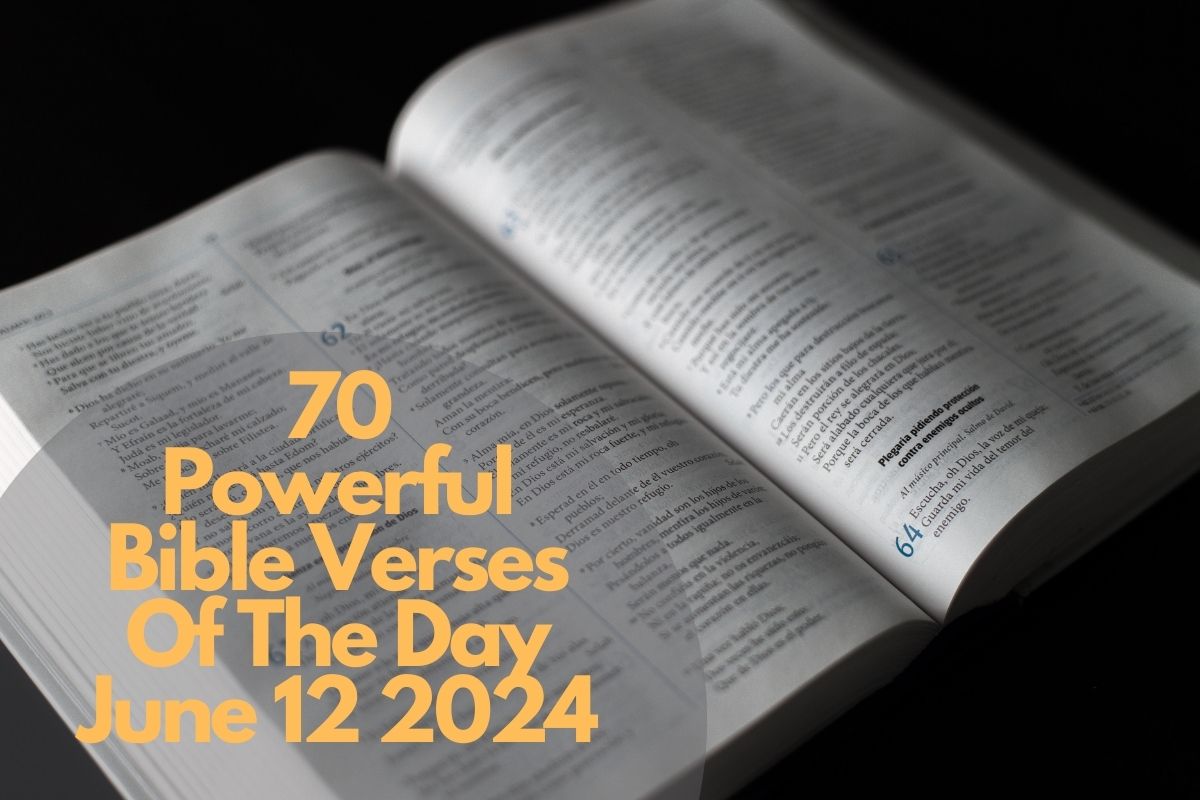 70 Powerful Bible Verses Of The Day June 12 2024