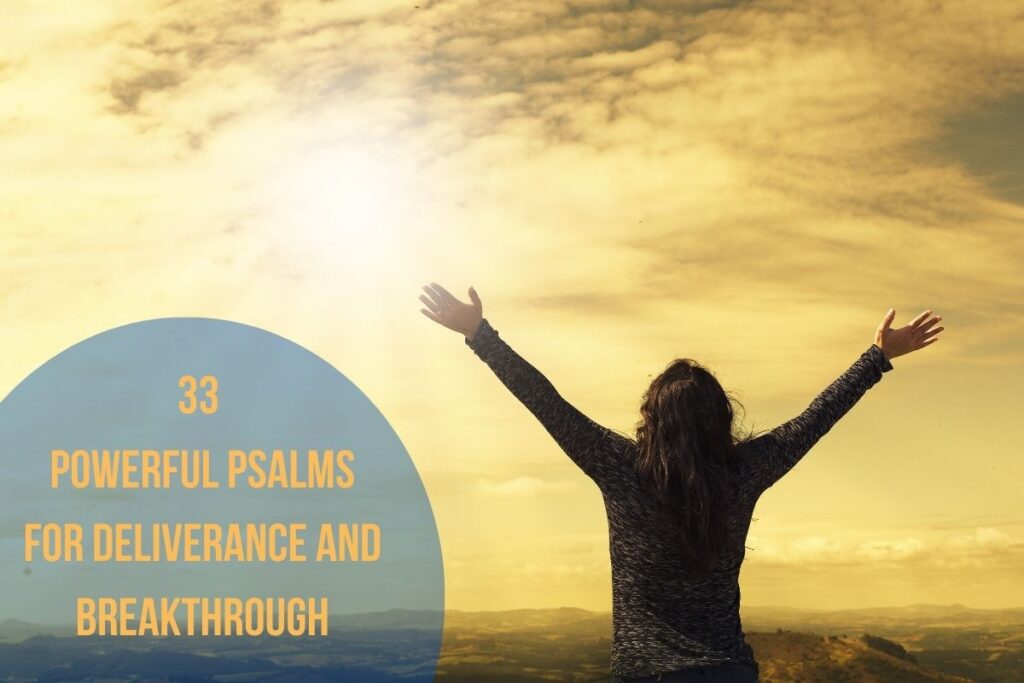 33 Powerful Psalms For Deliverance And Breakthrough