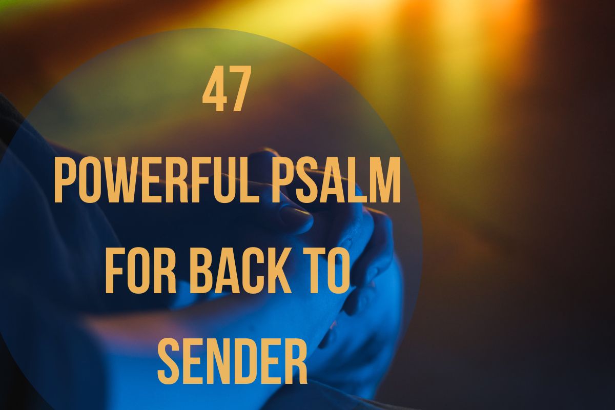 47 Powerful Psalm For Back To Sender