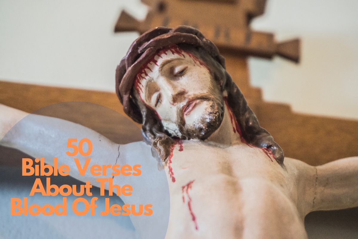 50 Bible Verses About The Blood Of Jesus