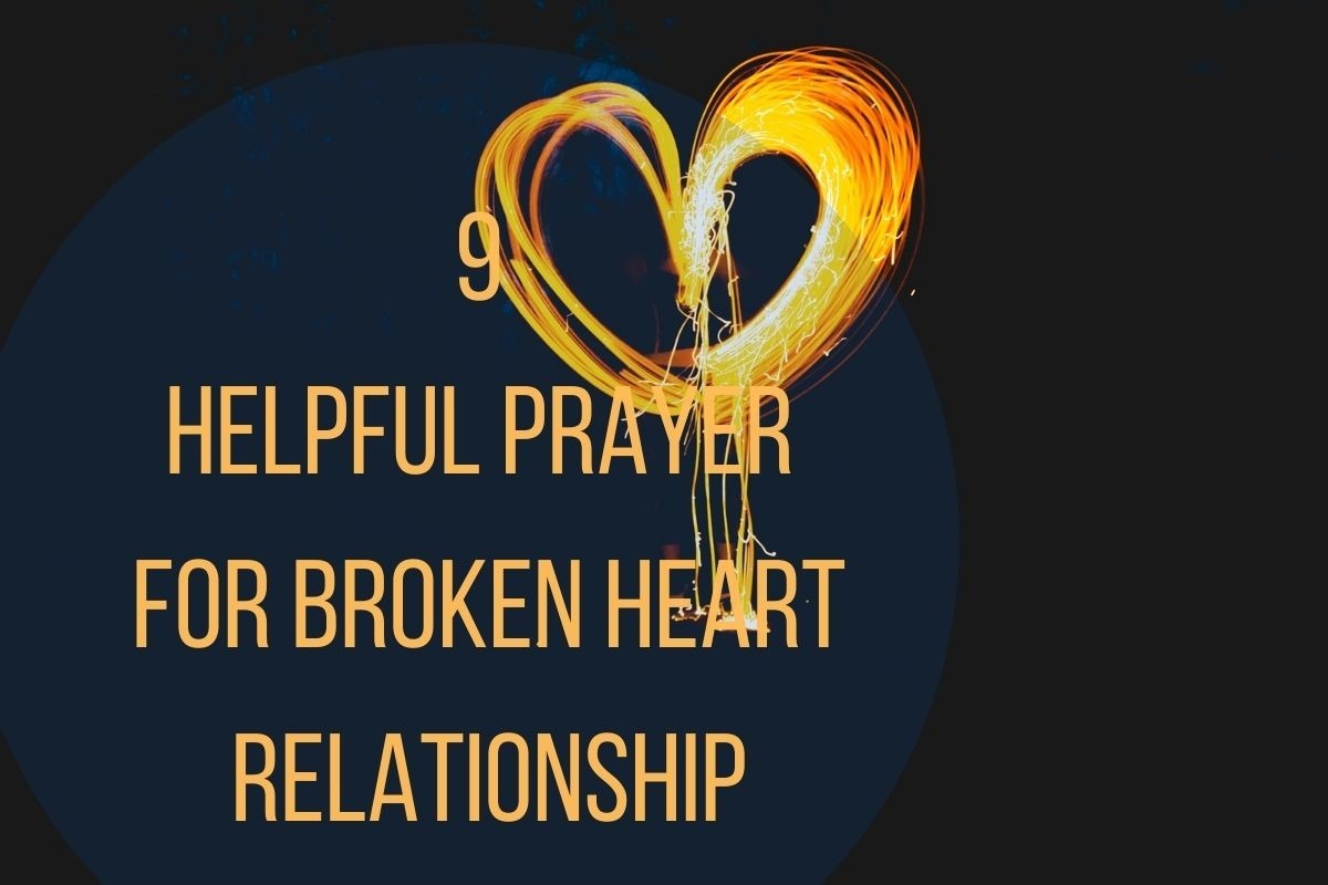 9 Helpful Prayer For Broken Heart Relationship