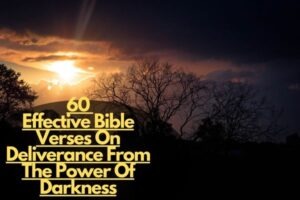 60 Effective Bible Verses On Deliverance From The Power Of Darkness ...