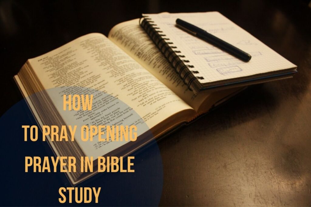 How To Pray Opening Prayer In Bible Study – Bible Verses Of The Day