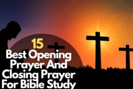 15 Best Opening Prayer And Closing Prayer For Bible Study