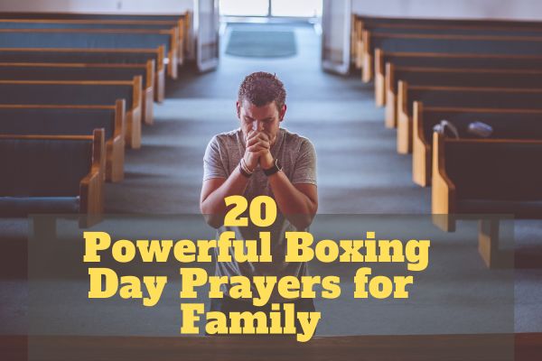 20 Powerful Boxing Day Prayers for Family