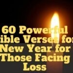 60 Powerful Bible Verses for New Year for Those Facing Loss