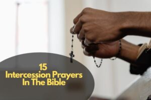 15 Intercession Prayers In The Bible – Bible Verses of the day