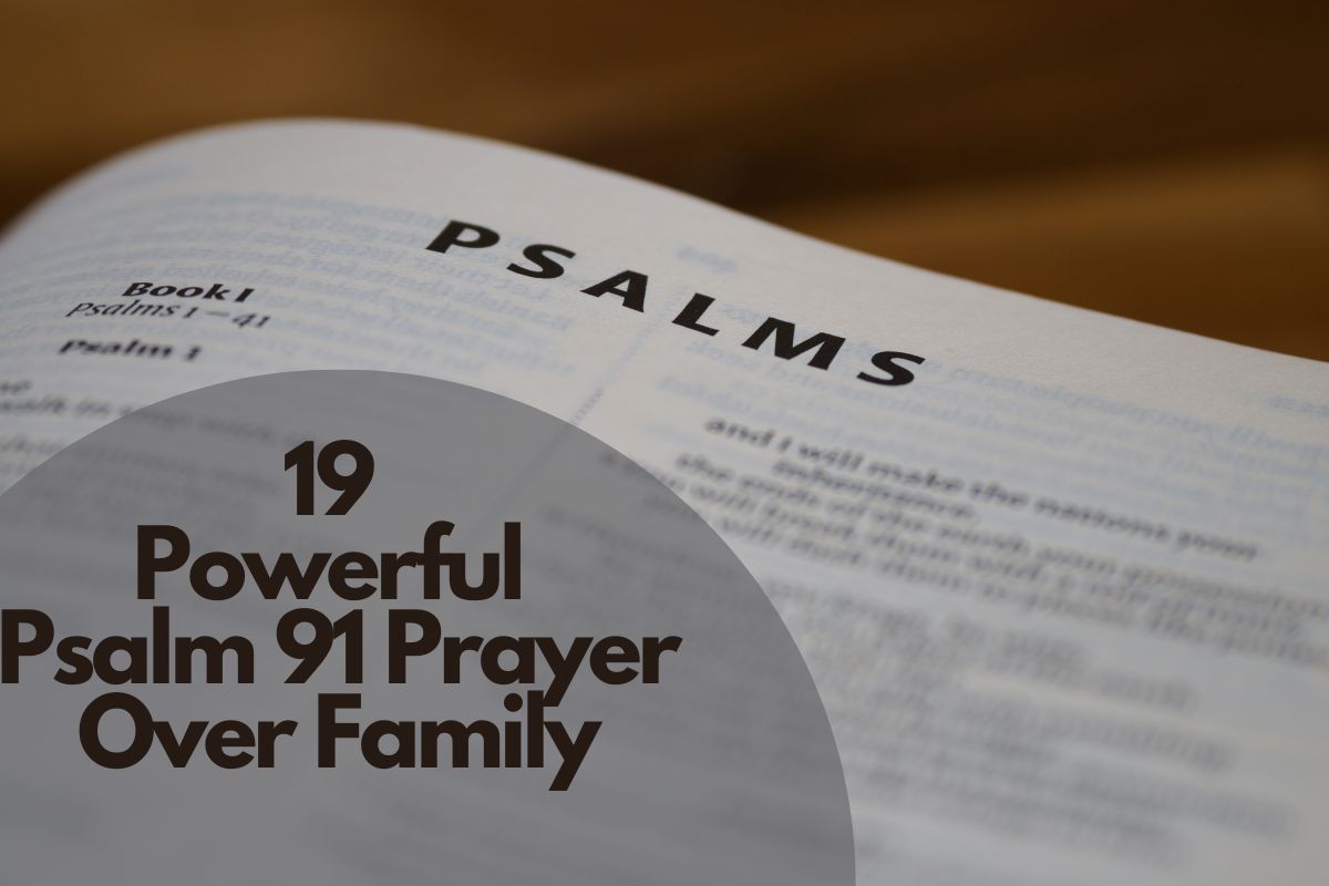 19 Powerful Psalm 91 Prayer Over Family