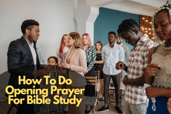 How To Do Opening Prayer For Bible Study