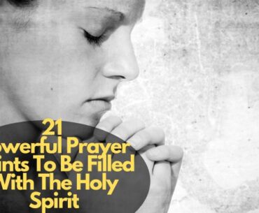 Prayer Points To Be Filled With The Holy Spirit